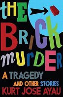 The brick murder : a tragedy and other stories /