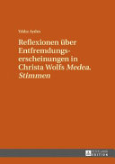 Reflexionen über Entfremdungserscheinungen in Christa Wolfs Medea. Stimmen /