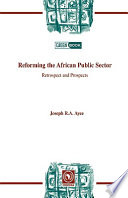 Reforming the African public sector : retrospect and prospects /