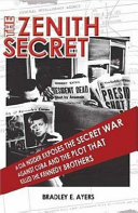 The zenith secret : a CIA insider exposes the secret war against Cuba and the plots that killed the Kennedy brothers /