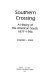 Southern crossing : a history of the American South, 1877-1906 /