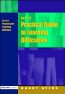 An A to Z practical guide to learning difficulties /