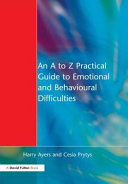 An A to Z practical guide to emotional and behavioural difficulties /