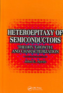 Heteroepitaxy of semiconductors : theory, growth, and characterization /