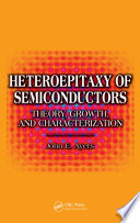 Heteroepitaxy of semiconductors : theory, growth, and characterization /