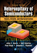 Heteroepitaxy of semiconductors : theory, growth, and characterization /