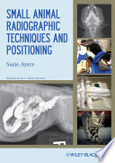 Small animal radiographic techniques and positioning /