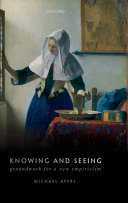 Knowing and seeing : groundwork for a new empiricism /