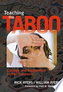 Teaching the taboo : courage and imagination in the classroom /