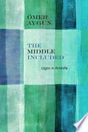 The middle included : logos in Aristotle /