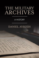 The military archives : a history /
