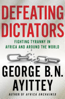 Defeating dictators : fighting tyranny in Africa and around the world /