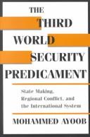 The Third World security predicament : state making, regional conflict, and the international system /