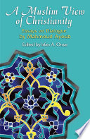 A Muslim view of Christianity : essays on dialogue /