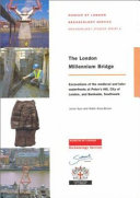 The London Millennium Bridge : excavation of the medieval and later waterfronts at Peter's Hill, City of London, and Bankside, Southwark /