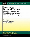 Analysis of oriented texture : with applications to the detection of architectural distortion in mammograms /