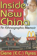 Inside the new China : an ethnographic memoir /