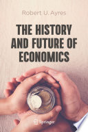 The History and Future of Economics /