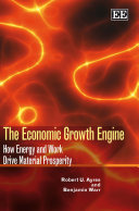 The economic growth engine : how energy and work drive material prosperity /