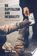 On Capitalism and Inequality : Progress and Poverty Revisited /