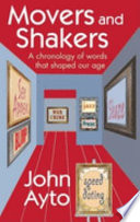 Movers and shakers : a chronology of words that shaped our age /