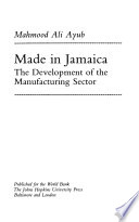 Made in Jamaica : the development of the manufacturing sector /