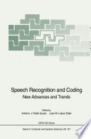 Speech Recognition and Coding : New Advances and Trends /