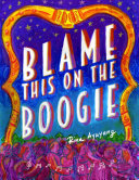 Blame this on the boogie /