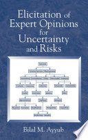 Elicitation of expert opinions for uncertainty and risks /