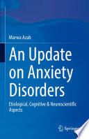 An Update on Anxiety Disorders : Etiological, Cognitive & Neuroscientific Aspects /