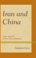 Iran and China : a new approach to their bilateral relations /