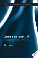 Koreans in the Persian Gulf : policies and international relations /