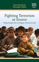 Fighting terrorism at source : using foreign aid to delegate global security /