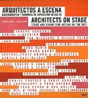 Arquitectos a escena : escenografías y montajes de exposición en los 90 = Architects on stage : stage and exhibition design in the 90's /