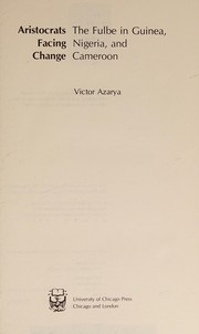 Aristocrats facing change : the Fulbe in Guinea, Nigeria, and Cameroon /