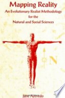 Mapping reality : an evolutionary realist methodology for the natural and social sciences /