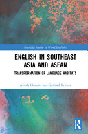 English in Southeast Asia and ASEAN : transformation of language habitats /