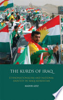The Kurds of Iraq : ethnonationalism and national identity in Iraqi Kurdistan /