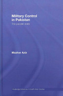 Military control in Pakistan : the parallel state /
