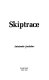 Skiptrace /