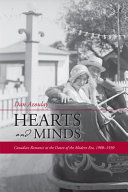 Hearts and minds : Canadian romance at the dawn of the modern era, 1900-1930 /