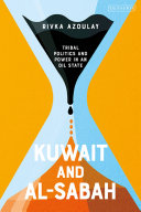 Kuwait and Al-Sabah : tribal politics and power in an oil state /