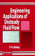Engineering applications of unsteady fluid flow /