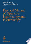 Practical Manual of Operative Laparoscopy and Hysteroscopy /