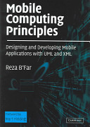 Mobile computing principles : designing and developing mobile applications with UML and XML /