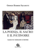 La poesia, il sacro e il pâtinoire : saggi su Gozzano e Pavese /