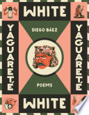 Yaguareté white : poems /