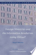 Foreign ministries and the information revolution : going virtual? /