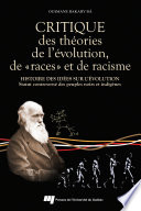 Critique des theories de l'evolution, de "races",  et de racisme : histoire des idees sur l'evolution, statut controverse des peuples noirs et indigenes /