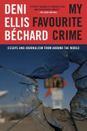 My favourite crime : essays and journalism /